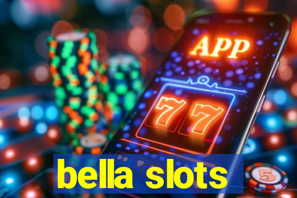 bella slots